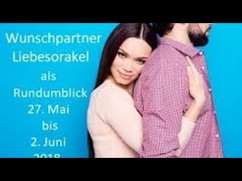 Wunschpartner Liebesorakel 27. Mai bis 2. Juni 2018