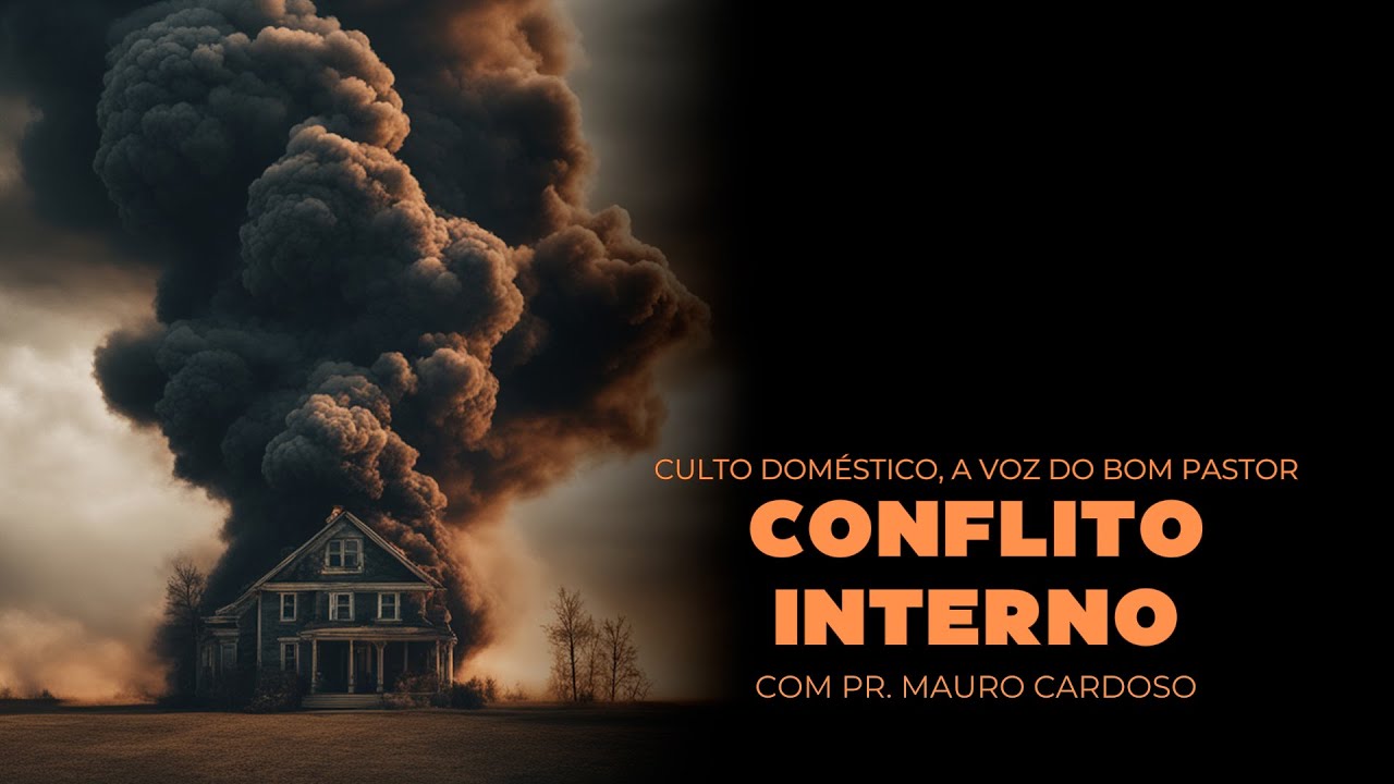 Culto Doméstico: Conflito Interno (13.09.24) | Tabernáculo - Anápolis - GO