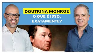 Doutrina Monroe: o que é isso, exatamente? | E o Resto é História
