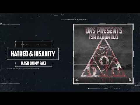Hatred & Insanity - Mask On My Face