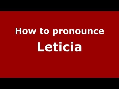 How to pronounce Leticia