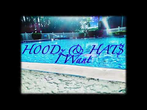 H00Dz & HAT$ - I Want