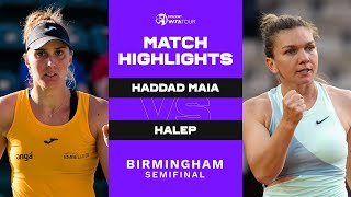 Beatriz Haddad Maia vs. Simona Halep | 2022 Birmingham Semifinal | WTA Match Highlights
