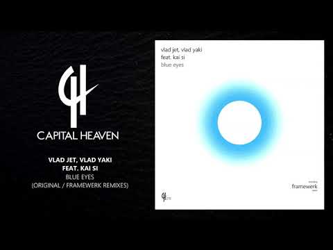 Vlad Jet, Vlad Yaki feat.  Kai Si - Blue Eyes (Framewerk Remix) [Capital Heaven]