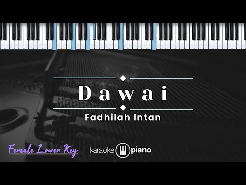 Dawai - Fadhilah Intan (KARAOKE PIANO - FEMALE LOWER KEY)