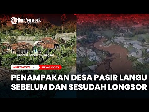 Penampakan Desa Desa Pasir Langu sebelum dan Sesudah Longsor