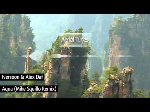 Iversoon & Alex Daf - Aqua (Mike Squillo Remix)