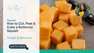 How to Cut, Peel and Cube Butternut Squash
