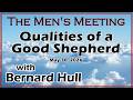Qualities of a Good Shepherd - Men's Zoom Gathering with Bernard Hull 66 - May 30, 2026