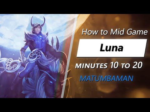 MATUMBAMAN mid game Luna | Minute 10 to 20