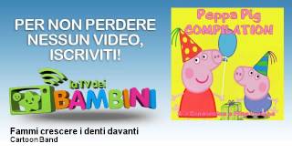 Cartoon Band - Fammi crescere i denti davanti