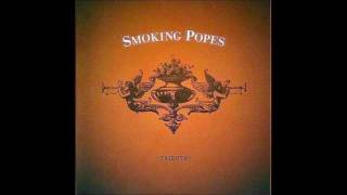 The Smoking Popes ~ I Need You Around