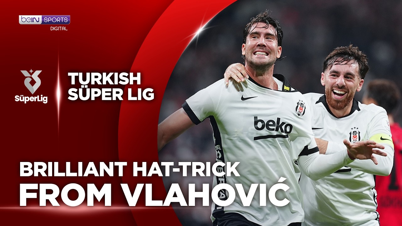 Vlahovic Scores a HAT-TRICK! | Besiktas vs Corum | beIN SPORTS USA