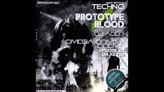Art Style : Techno | Prototype Blood With DJ Áder | Episode 21 [Part 1]: Omega Drive