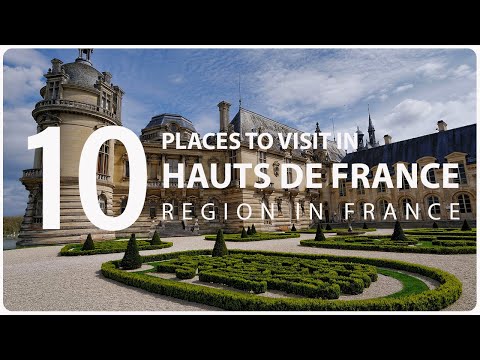 Top Ten Tourist Places to Visit in Hauts de France Region ...