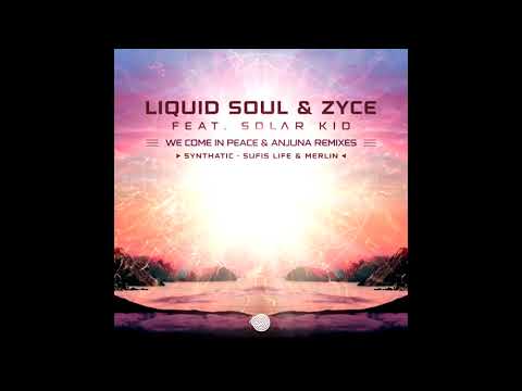 Liquid Soul & Zyce - We Come in Peace (Synthatic Remix)