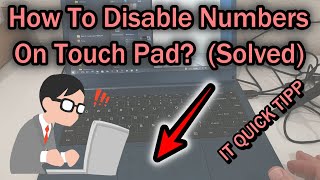 How To Disable Numbers (Numpad) On Touch Pad To Control The Cursor On Windows Laptop Again? (Solved)