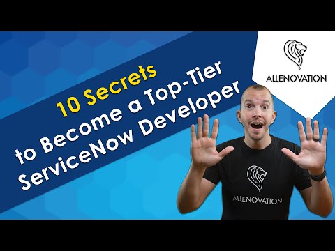 Become a Top-Tier ServiceNow Developer With These 10 Secrets