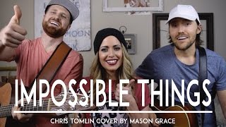 Impossible things - Chris Tomlin ft. Danny Gokey (Live Acoustic Video) Cover