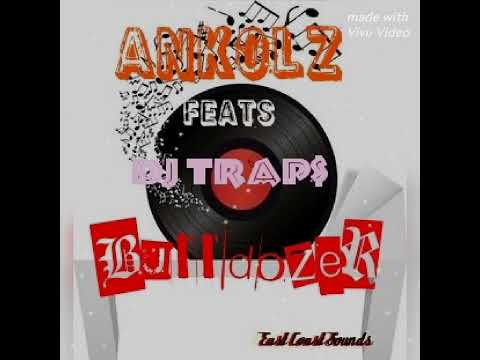 Ankolz ft Dj Trap$ _- Buldozer -_ [ East Coast Sounds]