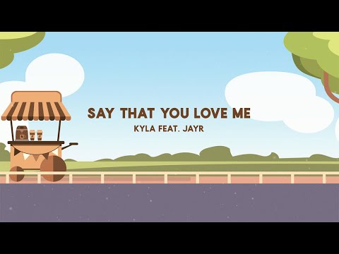 Kyla Ft. JayR - Say That You Love Me (Official Lyric Video)