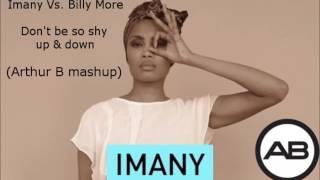 Imany Vs. Billy More - Don't be so shy up & down (Arthur B mashup)