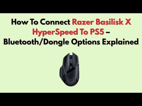 So verbinden Sie Razer Basilisk X HyperSpeed ​​mit PS5 – Bluetooth-/Dongle-Optionen erklärt