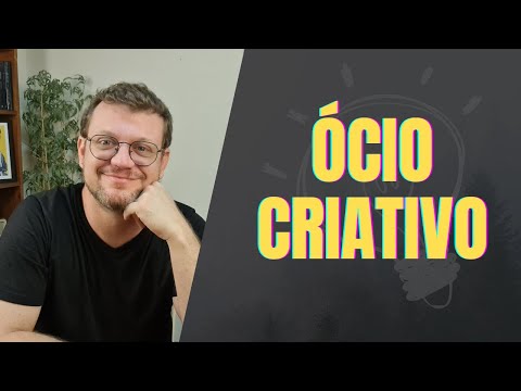 Ócio Criativo: o que é? A Filosofia Explica!