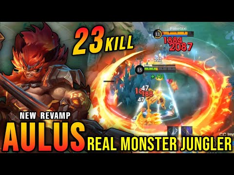 23 Kills!! Aulus Revamp Real Monster Jungler!! - New Revamp Tryout ~ MLBB