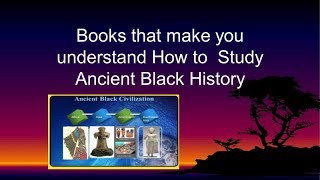 Books  to study ancient Black History