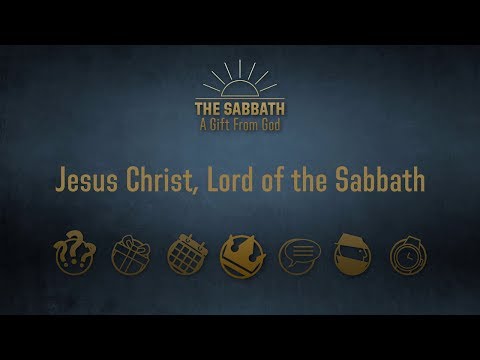 Jesus Christ Is the Lord of the Sabbath