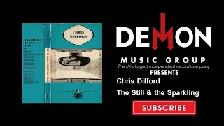 Chris Difford - The Still &amp; the Sparkling