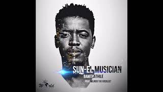 Sun-EL Musician Ft Mlindo - Bamthathile