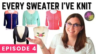 Episode 4 - Every Sweater I've Ever Knit - 12 Years of Patterns, Yarn, AND More!
