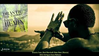 Drastic Feat. Shal Marshall - Bam Bam (REMIX) 