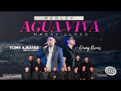 Medley Agua Viva - Maravilloso | Tomy Ajeataz (ADN de Cristo) Feat. @DanyRivasOficial  4K