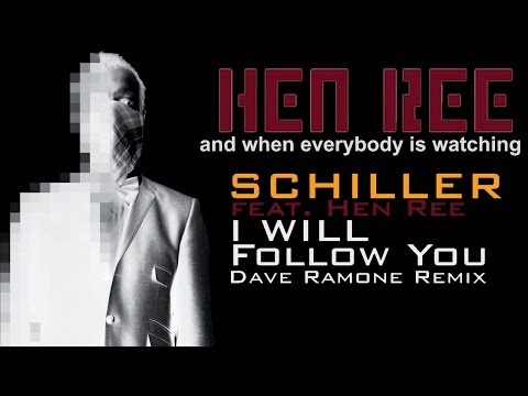 Schiller feat. Hen Ree - I Will Follow You (Dave Ramone Remix)