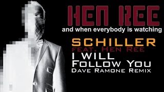 Schiller feat. Hen Ree - I Will Follow You (Dave Ramone Remix)