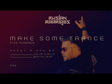 Ruslan Radriges - Make Some Trance 500