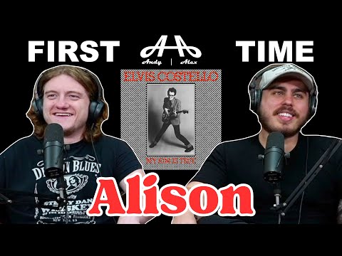 Alison - Elvis Costello | Andy & Alex FIRST TIME REACTION!