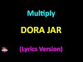 Dora Jar Multiply Lyrics Version
