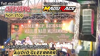 Download lagu full sholawat non stop ATTAUFIQ cocok buat cek sound || support audio by MADURACE bass gleeerr mp3