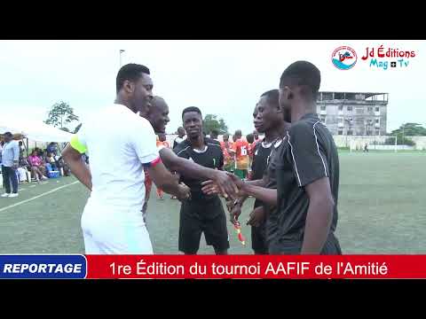 Première édition du tournoi AAFIF de l’amitié