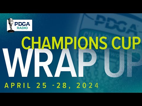 PDGA Radio 69: Wrapping the Champions Cup