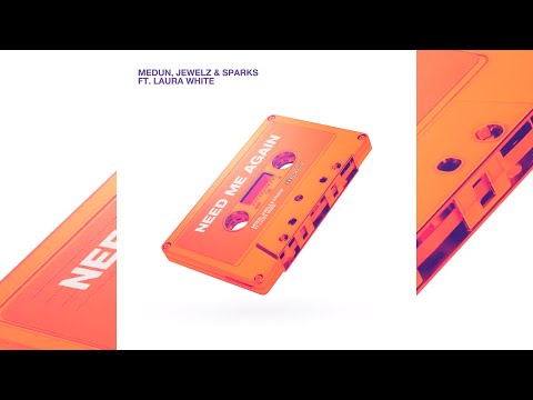 MEDUN, Jewelz & Sparks feat. Laura White - Need Me Again (Official Audio)