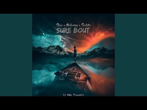 Sure Bout (feat. Maloneyy & Saddis)