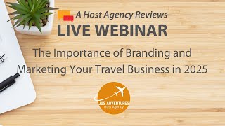 The Importance of Branding and Marketing Your Travel Business in 2025