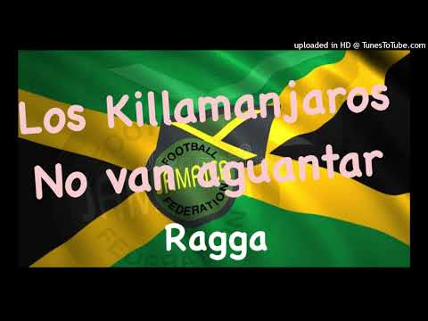 No Van Aguantar (Los Killamanjaros)
