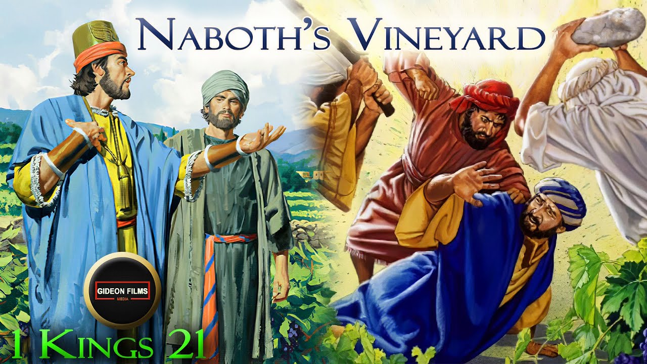 Naboth’s Vineyard | 1 Kings 21 | Elijah | Ahab | Jezebel | Naboth has stoned to death