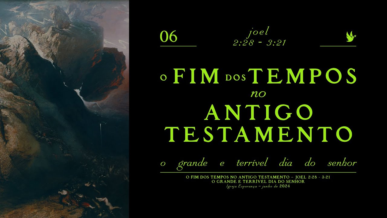 6- O Fim dos Tempos no Ant.Testamento - O grande e terrível dia do Senhor - Preg. Leonardo Amaral